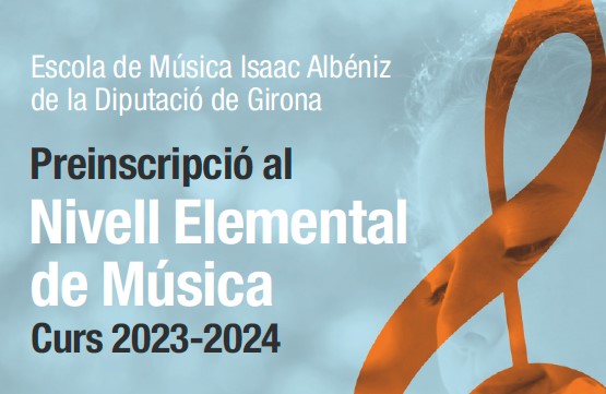 Preinscripcions al Nivell Elemental de Música Curs 2023-2024
