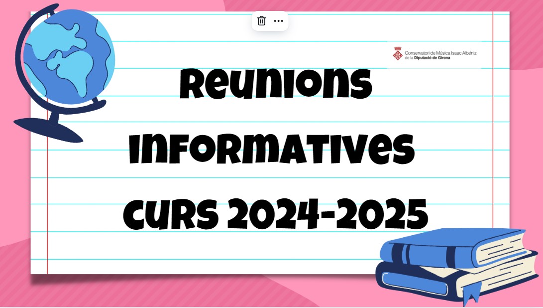 REUNIONS INFORMATIVES CURS 2024-2025